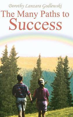 The Many Paths to Success on Hardback by Dorothy Lanzara Godlewski