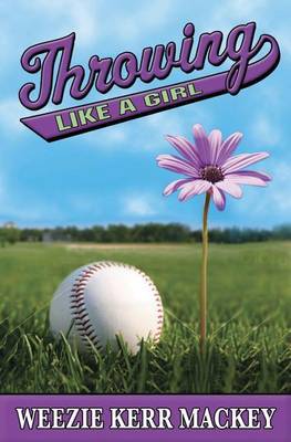 Throwing Like a Girl by Weezie Kerr Mackey image