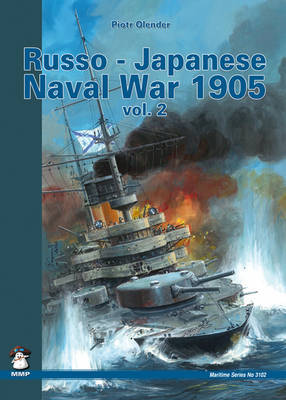 Russo-Japanese Naval War 1905: v. 2 by Piotr Olender image