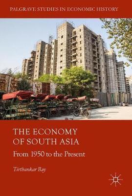 The Economy of South Asia by Tirthankar Roy image
