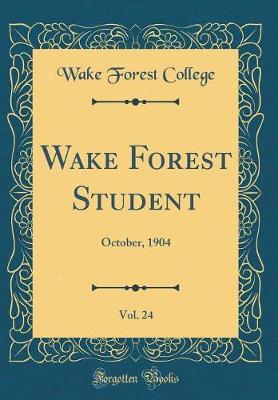 Wake Forest Student, Vol. 24 by Wake Forest College image