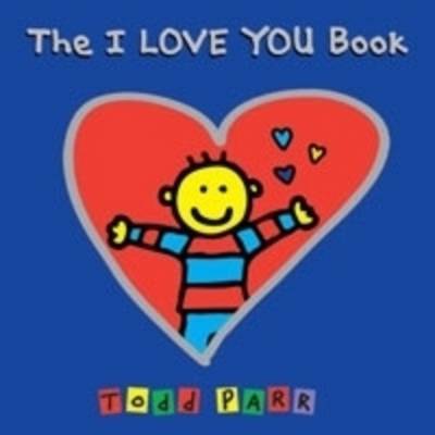 The I Love You Book on Paperback by Todd Parr