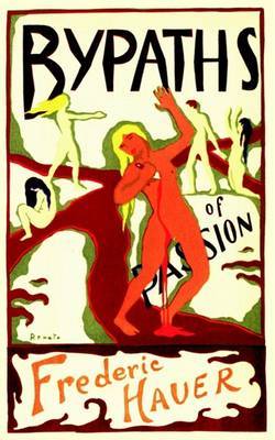 Bypaths of Passion: Six Studies in Sexual Curiosa by Frederic Hauer image