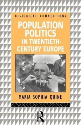 Population Politics in Twentieth Century Europe by Maria Sophia Quine image