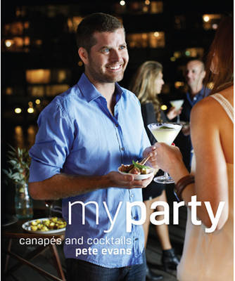 My Party: Canapes and Cocktails by Pete Evans image