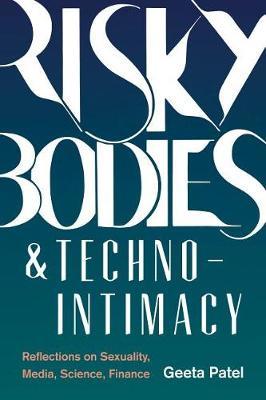 Risky Bodies & Techno-Intimacy by Geeta Patel image