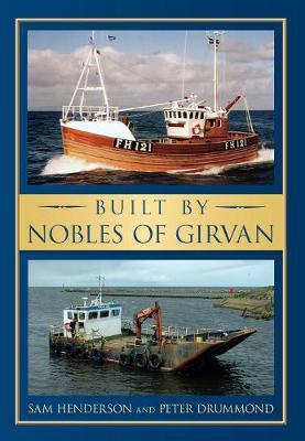 Built by Nobles of Girvan by Sam Henderson