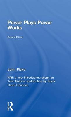 Power Plays Power Works on Hardback by John Fiske