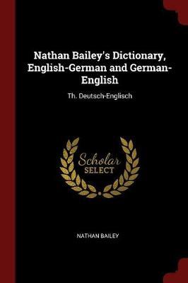 Nathan Bailey's Dictionary, English-German and German-English by Nathan Bailey image