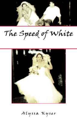 The Speed of White on Hardback by Alyssa Kyser