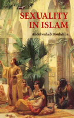 Sexuality in Islam by Abdelwahab Bouhdiba image