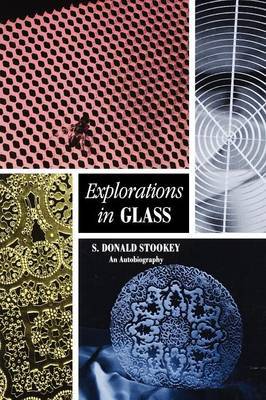 Explorations in Glass by S. Donald Stookey image