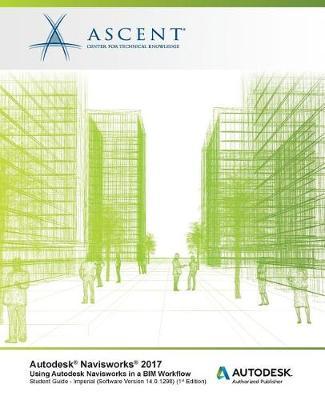 Autodesk Navisworks 2017 Using Autodesk Navisworks in a Bim Workflow by Ascent - Center for Technical Knowledge image