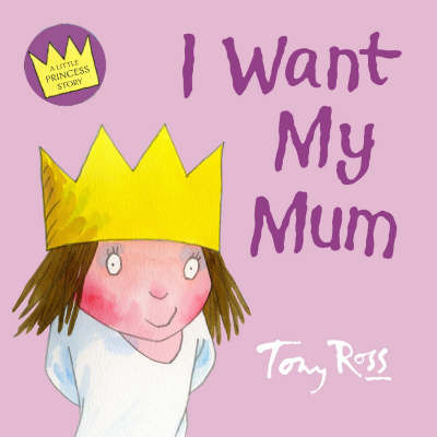 I Want My Mum by Tony Ross image