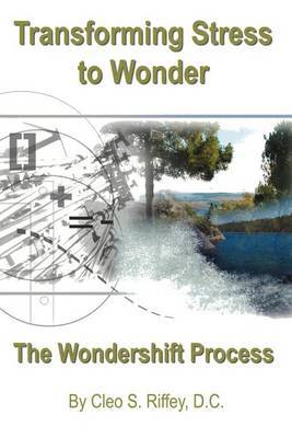 Transforming Stress to Wonder by Cleo S. Riffey D.C. image