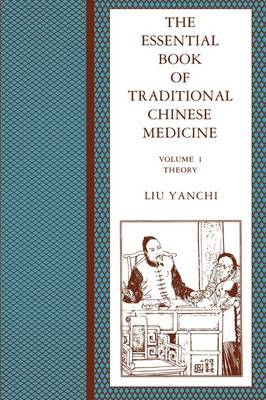 The The Essential Book of Traditional Chinese Medicine: v. 1 by Liu Yanchi image