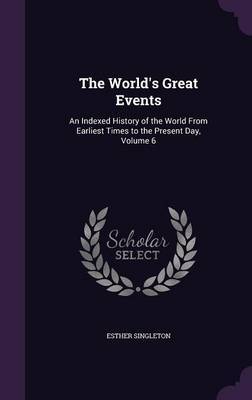 The World's Great Events on Hardback by Esther Singleton