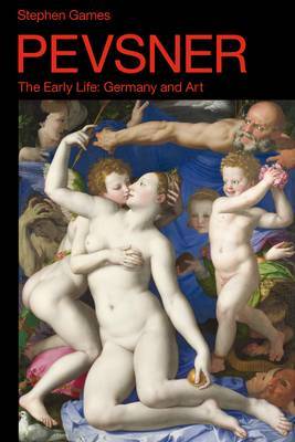 Pevsner: The Early Life: Germany and Art by Mr. Stephen Games image