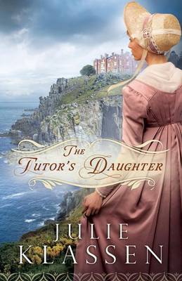The Tutor's Daughter by Julie Klassen image