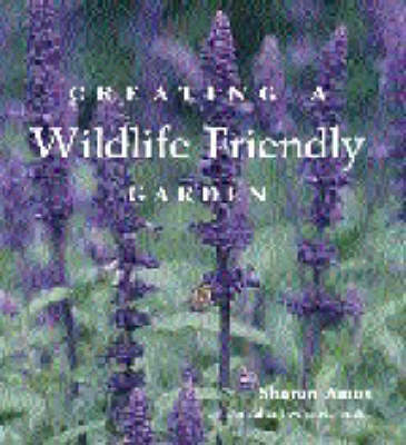 Creating a Wildlife Friendly Garden by Sharon Amos image