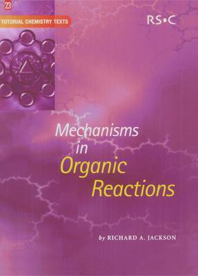 Mechanisms in Organic Reactions by Richard A. Jackson