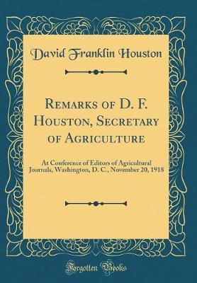 Remarks of D. F. Houston, Secretary of Agriculture by David Franklin Houston image