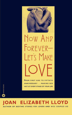 Now and Forever - Let's Make Love by Joan Elizabeth Lloyd image