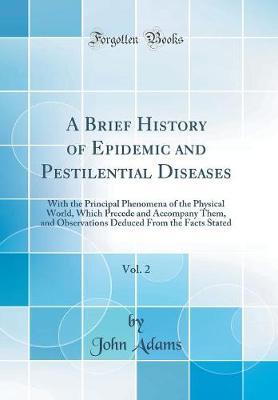 A Brief History of Epidemic and Pestilential Diseases, Vol. 2 by John Adams image