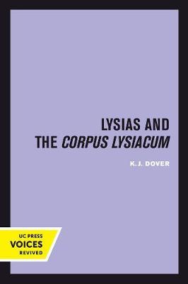 Lysias and the Corpus Lysiacum by K.J. Dover image