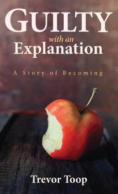 Guilty with an Explanation by Trevor Toop image