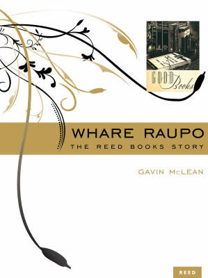 Whare Raupo: The Reed Books Story on Hardback by Gavin McLean