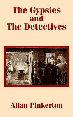 The Gypsies and the Detectives, the by Allan Pinkerton image