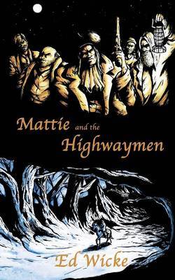 Mattie and the Highwaymen by Ed Wicke image