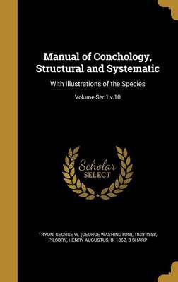 Manual of Conchology, Structural and Systematic on Hardback by B Sharp