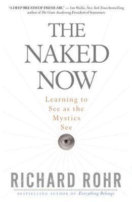 The Naked Now by Richard Rohr image