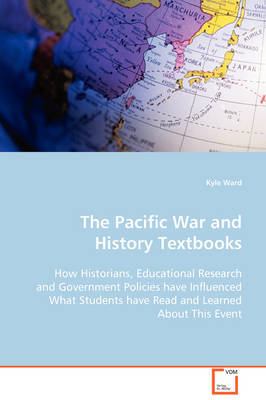 The Pacific War and History Textbooks by Kyle Ward