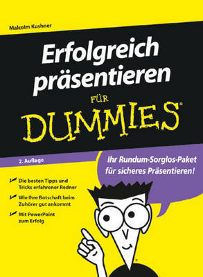 Erfolgreich Prasentieren Fur Dummies by Malcolm Kushner image
