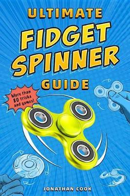Ultimate Fidget Spinner Guide by Random House image