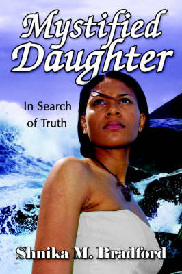 Mystified Daughter: In Search of Truth by Shnika M. Bradford image