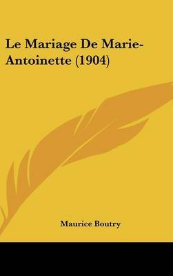 Le Mariage de Marie-Antoinette (1904) by Maurice Boutry image