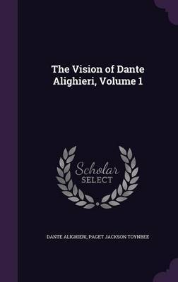 The Vision of Dante Alighieri, Volume 1 image