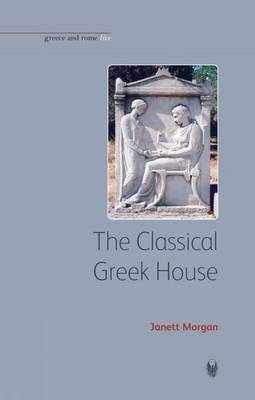 The Classical Greek House by Janett Morgan image