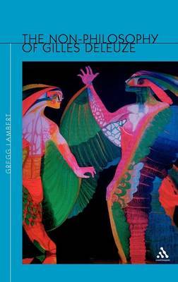 The Non-Philosophy of Gilles Deleuze by Gregg Lambert image