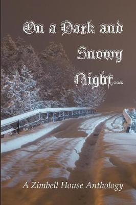 On a Dark and Snowy Night... by Zimbell House Publishing