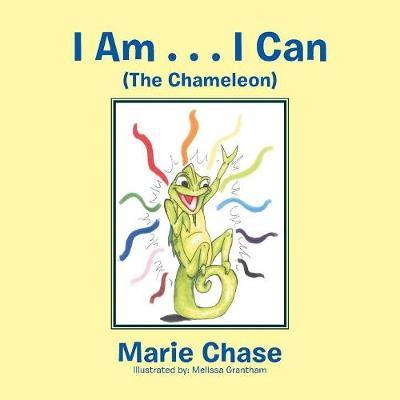 I Am . . . I Can by Marie Chase image