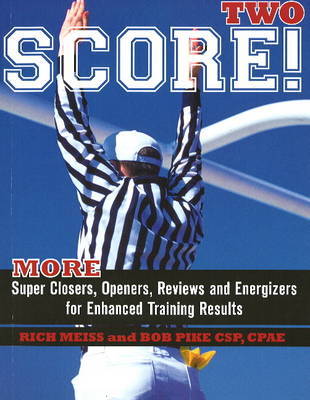 Score Two: More Super Closers, Openers, Reviews and Energizers for Enhanced Training Results by Rich Meiss image