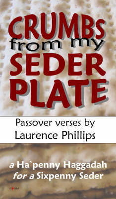 Crumbs from My Seder Plate by Laurence Phillips image