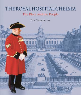 The Royal Hospital Chelsea - The Place & the People by Dan Cruickshank image