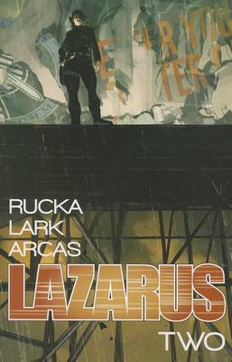 Lazarus Volume 2: Lift by Greg Rucka