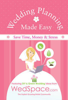 Wedding Planning Made Easy From WedSpace.com by Alex A Lluch